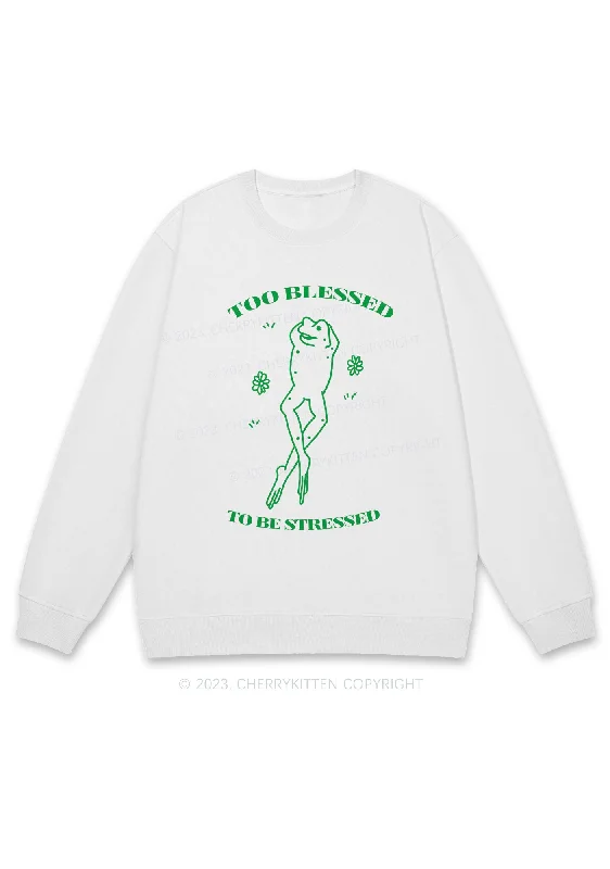 Too Blessed To Be Stressed Y2K Sweatshirt Adventure