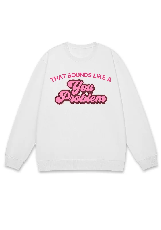 You Problem Y2K Sweatshirt Athletic Women's High - 