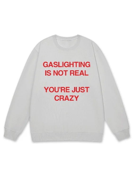 Gaslighting Not Real Y2K Sweatshirt Refined Women's Classic 